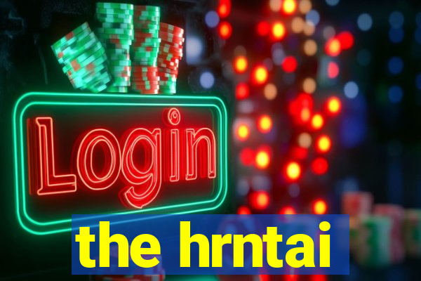 the hrntai